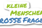 "kleine Menschen GROSSE Fragen" ein Filmprojekt für Erzieher:innen - Religiöse Fragen. Kompetent für (inter)religiöse Fragen der Kinder Ernst nehmen